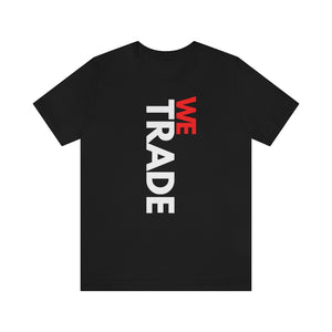We Trade Unisex T-shirt