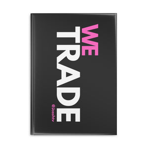 We Trade Hardcover Journal